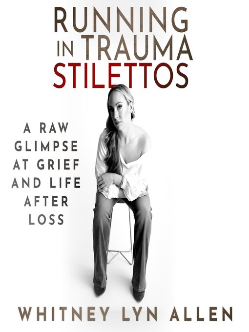 Title details for Running in Trauma Stilettos by Whitney Lyn Allen - Available